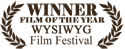 WINNER - Film of the Year - WYSIWYG Film Festival